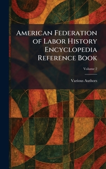 Hardcover American Federation of Labor History Encyclopedia Reference Book