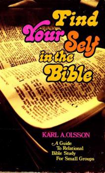 Hardcover Find Your Self in the Bible: A Guide to Relational Bible Study for Small Groups Book