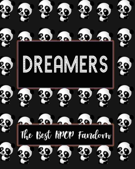 Paperback DREAMERS The Best KPOP Fandom: Best KPOP Gift Fans Cute Panda Monthly Planner 8"x10" Book 110 Pages Book