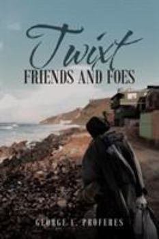 Paperback Twixt Friends and Foes Book