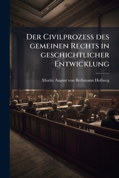 Paperback Der Civilprozess des gemeinen Rechts in geschichtlicher Entwicklung: Cognitiones. [German] Book