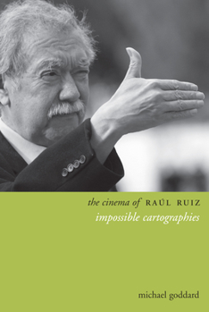 Paperback The Cinema of Raúl Ruiz: Impossible Cartographies Book