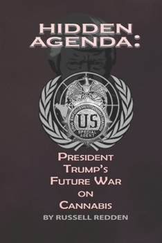 Paperback Hidden Agenda: President Trump's Future War on Cannabis Book