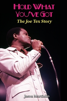 Paperback Hold What You've Got: The Joe Tex Story Book