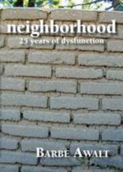 Paperback Neighborhood: 25 Years of Dysfunction Book