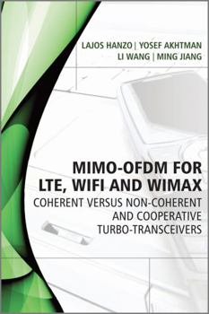 Hardcover MIMO-OFDM for LTE, Wi-Fi and WiMAX: Coherent Versus Non-coherent and Cooperative Turbo-transceivers Book