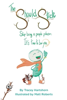 Paperback The Should Stick: Stop Being a People Pleaser, It's Time to Be You Book