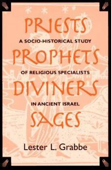 Paperback Priests, Prophets, Diviners, Sages: A Socio-Historical Study of Religious Specialists in Ancient Israel Book