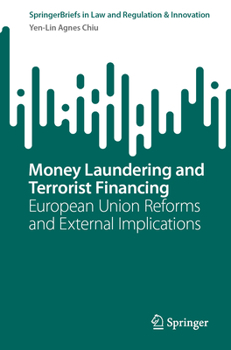 Paperback Money Laundering and Terrorist Financing: European Union Reforms and External Implications Book