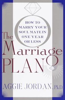 Hardcover The Marriage Plan: How to Marry Your Soul Mate in One Year -- Or Less Book