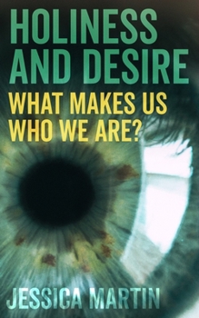 Paperback Holiness and Desire: What Makes Us Who We Are? Book
