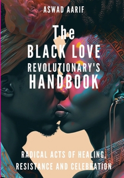 The Black Love Revolutionary's Handbook