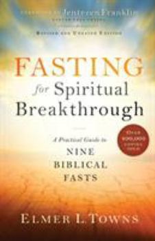 Paperback Fasting for Spiritual Breakthrough: A Practical Guide to Nine Biblical Fasts Book