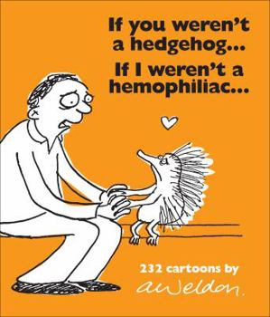 Paperback If You Weren't a Hedgehog...If I Weren't a Hemophiliac: 232 Cartoons Book