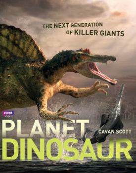 Hardcover Planet Dinosaur: The Next Generation of Killer Giants Book