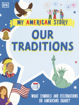 Library Binding Our Traditions: What Symbols and Celebrations Do Americans Share? Book