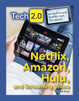 Netflix, Amazon, Hulu and Streaming Video - Book  of the Tech 2.0: World-Changing Entertainment Companies