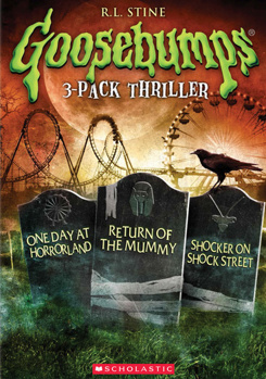 Goosebumps: One Day at Horrorland / Return of the Mummy / Shocker on Shock Street