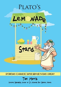 Hardcover Plato's Lemonade Stand: Stirring Change into Something Great Book