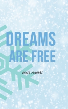 Dreams Are Free Daily Journal