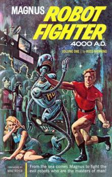 Magnus, Robot Fighter 4000 A.D. Volume 1 (Magnus Robot Fighter (Graphic Novels)) - Book #1 of the Magnus, Robot Fighter 4000 A.D.