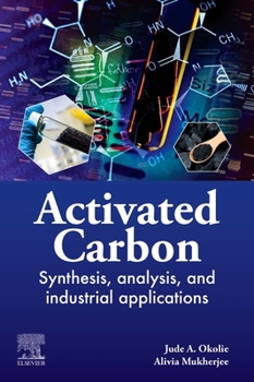 Paperback Activated Carbon: Synthesis, Analysis, and Industrial Applications Book