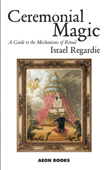Paperback Ceremonial Magic: A Guide to the Mechanisms of Ritual Book