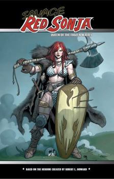 Savage Red Sonja: Queen of the Frozen Wastes - Book  of the Red Sonja: Queen of the Frozen Wastes