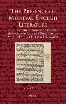 Hardcover The Presence of Medieval English Literature: Studies at the Interface of History, Author, and Text in a Selection of Middle English Literary Landmarks [Italian] Book