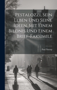 Hardcover Pestalozzi, sein Leben und seine Ideen, mit einem Bildnis und einem Brief-Faksimile [German] Book