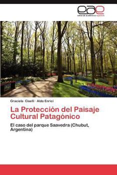 Paperback La Proteccion del Paisaje Cultural Patagonico [Spanish] Book