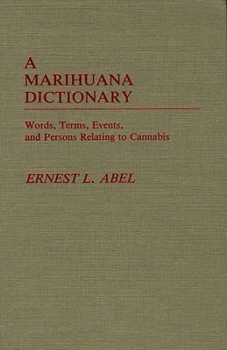 Hardcover A Marihuana Dictionary: Words, Terms, Events, and Persons Relating to Cannabis Book