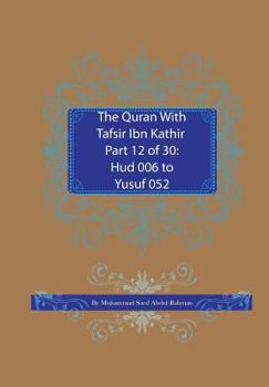 Paperback The Quran With Tafsir Ibn Kathir Part 12 of 30: Hud 006 To Yusuf 052 Book