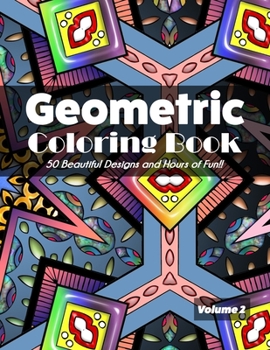Paperback Geometric Coloring Book Volume 2: 50 Tessellated Geometric Patterns for Hours of Fun!! Book