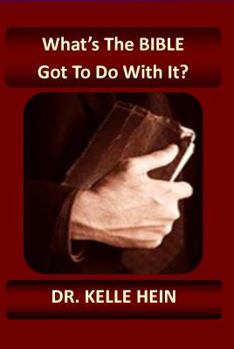 Paperback What's The BIBLE Got To Do With It? Book