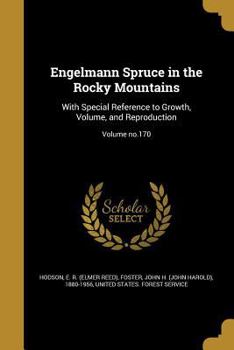Paperback Engelmann Spruce in the Rocky Mountains: With Special Reference to Growth, Volume, and Reproduction; Volume no.170 Book