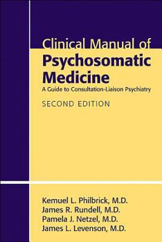 Paperback Clinical Manual of Psychosomatic Medicine: A Guide to Consultation-Liaison Psychiatry Book