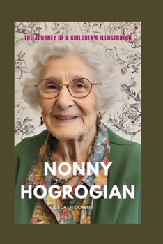 Paperback Nonny Hogrogian: The Journey of a Children's Illustrator Book