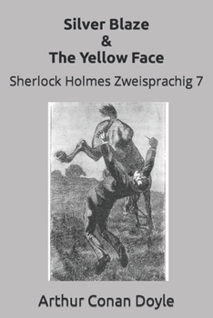 Paperback Silver Blaze & The Yellow Face: Sherlock Holmes Zweisprachig 7 Book