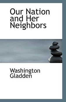 Paperback Our Nation and Her Neighbors Book