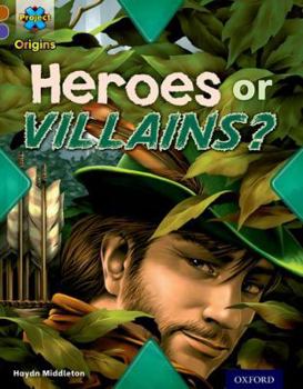 Paperback Project X Origins: Brown Book Band, Oxford Level 11: Heroes and Villains: Heroes or Villains? Book