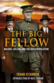 The Big Fellow: Michael Collins and the Irish Revolution