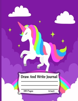 Draw And Write Journal: Primary Composition Half Page for drawing and other half for writing story  -100 pages large (8.5" x 11" Notebook), Learn To ... ...kids,girls,boys  (Children's Journals)