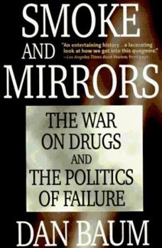 Paperback Smoke and Mirrors: The War on Drugs and the Politics of Failure Book