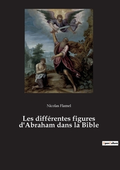 Paperback Les différentes figures d'Abraham dans la Bible [French] Book