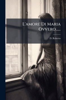 L'amore Di Maria Ovvero...... (Italian Edition)