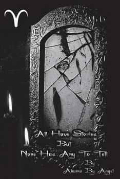 Paperback All Have Stories But None Has Any to Tell Book