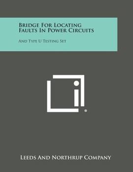 Paperback Bridge for Locating Faults in Power Circuits: And Type U Testing Set Book