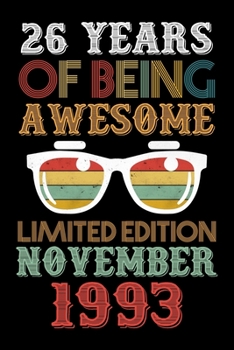 Paperback 26 Years Of Being Awesome Limited Edition November 1993: Blank Lined Journal, Notebook, Diary, Planner - Awesome Since November 1993 - 26th Birthday G Book