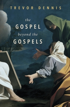 Paperback The Gospel Beyond the Gospels Book